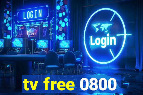 tv free 0800
